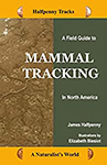 A Field Guide to Mammal Tracking in North America